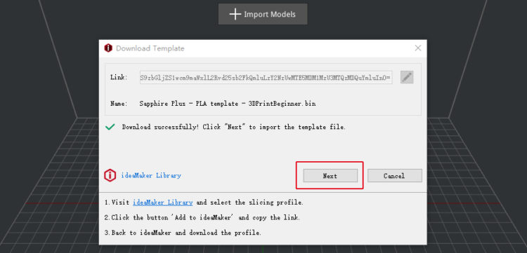 After the slicing profile downloads successfully, click “Next” on the window