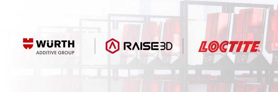 Raise3D Announces New Strategic Partnership with Würth Additive Group and Henkel Loctite