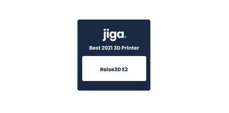 Raise3D E2 'Best 2021 3D Printer' - Jiga award