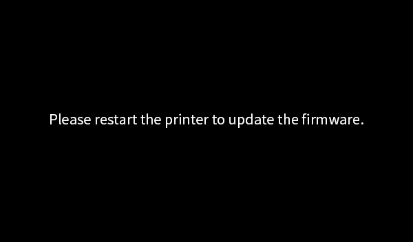 Restart 3D Printer to Update Firmware